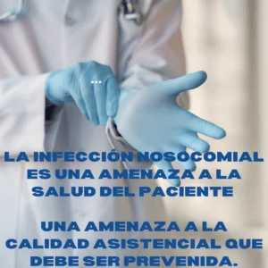 La infección nosocomial es una amenaza a la salud del paciente y, por tanto, una amenaza a la calidad asistencial que debe ser prevenida.